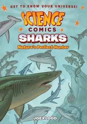 Science Comics: Sharks: Nature's Perfect Hunter - 