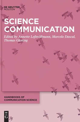Science Communication - Le�m�llmann, Annette (Editor), and Dascal, Marcelo (Editor), and Gloning, Thomas (Editor)