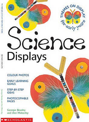 Science Displays - Beasley, Georgie, and Moberley, Ann