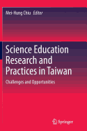 Science Education Research and Practices in Taiwan: Challenges and Opportunities