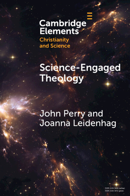Science-Engaged Theology - Perry, John, and Leidenhag, Joanna