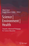 Science | Environment | Health: Towards a Renewed Pedagogy for Science Education