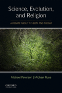 Science, Evolution, and Religion: A Debate about Atheism and Theism