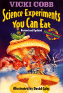 Science Experiments You Can Eat: Revised Edition