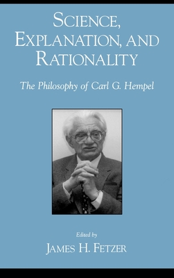 Science, Explanation, & Rationality - Fetzer, James H (Editor)