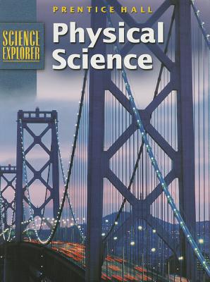 Science Explorer Physical Science 2nd Edition Student Edition 2002c - Padilla, Michael