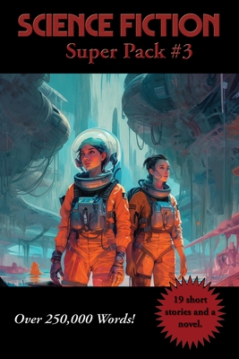 Science Fiction Super Pack #3 - Dick, Philip K, and Bradbury, Ray, and Norton, Andre