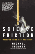 Science Friction: Where the Known Meets the Unknown