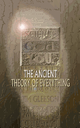 Science God and You-- The Ancient Theory of Everything