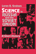 Science in Russia and the Soviet Union: A Short History