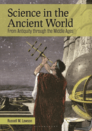 Science in the Ancient World: From Antiquity Through the Middle Ages