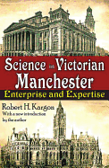Science in Victorian Manchester: Enterprise and Expertise