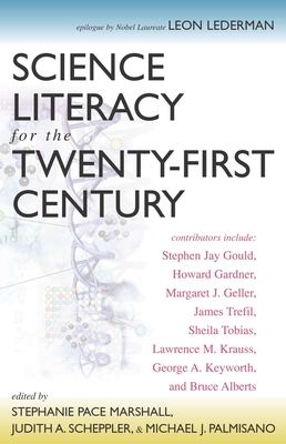 Science Literacy for the Twenty-First Century - Marshall, Stephanie Pace (Editor), and Scheppler, Judith A (Editor), and Palmisano, Michael J (Editor)
