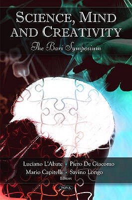 Science, Mind & Creativity: The Bari Symposium - L'Abate, Luciano (Editor), and De Giacomo, Piero (Editor), and Capitelli, Mario (Editor)