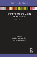 Science Museums in Transition: Unheard Voices