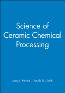 Science of Ceramic Chemical Processing