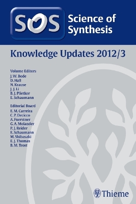 Science of Synthesis Knowledge Updates 2012 Vol. 3 - Bode, Jeffrey W. (Editor), and Amatore, Muriel (Contributions by), and Aubert, Corinne (Contributions by)