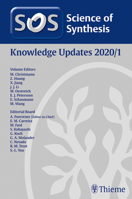 Science of Synthesis: Knowledge Updates 2020/1 - Christmann, Mathias (Editor), and Huang, Zheng (Editor), and Jiang, Xuefeng (Editor)
