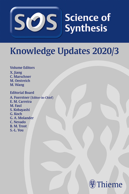 Science of Synthesis: Knowledge Updates 2020/3 - Jiang, Xuefeng (Editor), and Marschner, Christoph (Editor), and Oestreich, Martin (Editor)