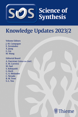 Science of Synthesis: Knowledge Updates 2023/2 - Campagne, Jean-Marc (Editor), and Fernandez Gutierrez, Maria Elena (Editor), and Jiang, Xuefeng (Editor)