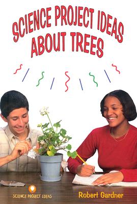 Science Project Ideas about Trees - Gardner, Robert