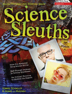 Science Sleuths: Solving Mysteries Using Scientific Inquiry (Grades 6-9)