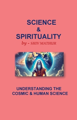 Science & Spirituality - Mathur, Shiv
