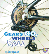 Science Starts Gears Go, Wheels Roll