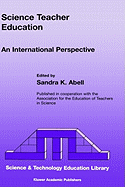 Science Teacher Education: An International Perspective