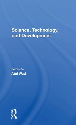 Science, Technology, And Development - Wad, Atul