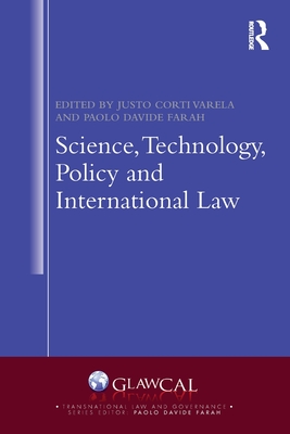 Science, Technology, Policy and International Law - Varela, Justo Corti (Editor), and Farah, Paolo Davide (Editor)