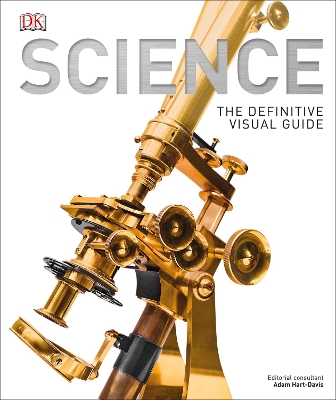 Science: The Definitive Visual History - Hart-Davis, Adam (Editor-in-chief), and DK