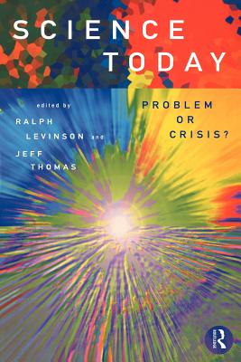 Science Today: Problem or Crisis? - Levinson, Ralph, and Thomas, Jeff