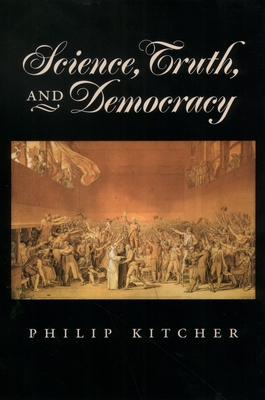 Science, Truth, and Democracy - Kitcher, Philip