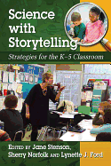 Science with Storytelling: Strategies for the K-5 Classroom