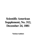 Scientific American Supplement, No. 312, December 24, 1881