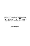 Scientific American Supplement, No. 363, December 16, 1882