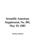 Scientific American Supplement, No. 385, May 19, 1883