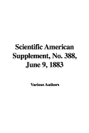 Scientific American Supplement, No. 388, June 9, 1883