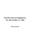 Scientific American Supplement, No. 458, October 11, 1884