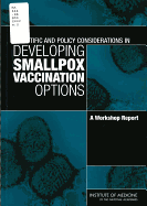 Scientific and Policy Considerations in Developing Smallpox Vaccination Options: A Workshop Report
