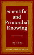 Scientific and Primordial Knowing