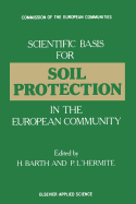 Scientific Basis for Soil Protection in the European Community