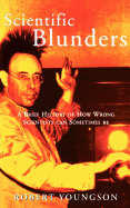 Scientific Blunders: A Brief History of How Wrong Scientists Can Sometimes Be