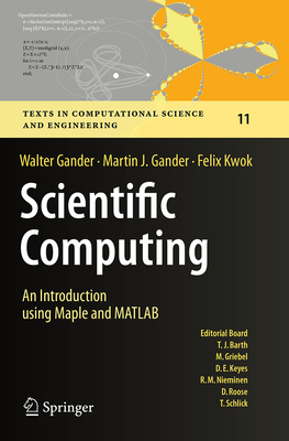 Scientific Computing - An Introduction Using Maple and MATLAB - Gander, Walter, and Gander, Martin J, and Kwok, Felix