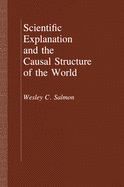 Scientific Explanation and the Causal Structure of the World