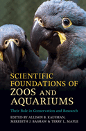 Scientific Foundations of Zoos and Aquariums