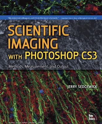 Scientific Imaging with Photoshop: Methods, Measurement, and Output - Sedgewick, Jerry