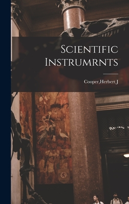 Scientific Instrumrnts - Cooper, Herbert J (Creator)