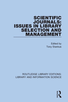 Scientific Journals: Issues in Library Selection and Management - Stankus, Tony (Editor)